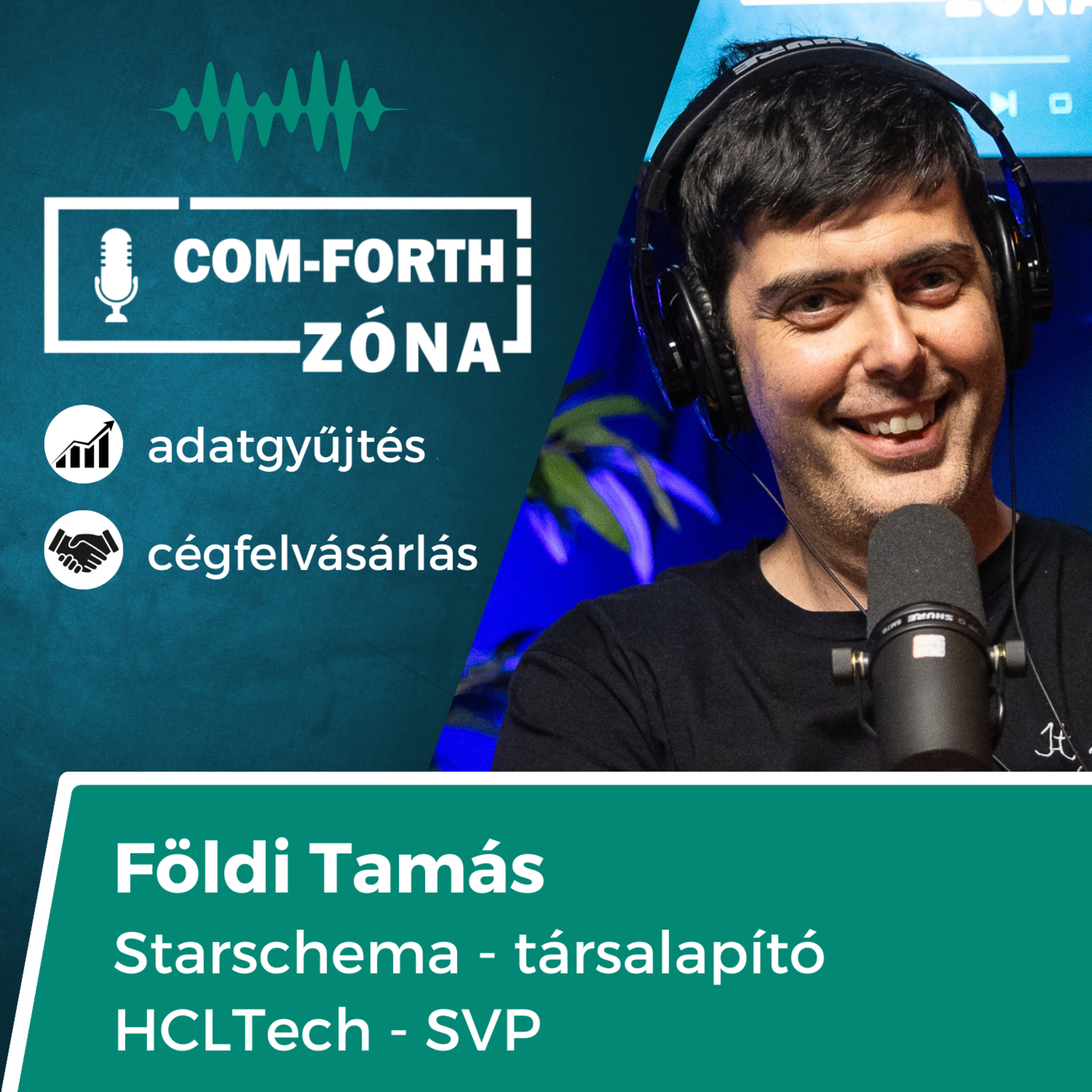 “Az amerikai piac olyan, mint egy játékot könnyű módban játszani” | Földi Tamás, Starschema - társalapító, HCLTech - SVP | Com-Forth Zóna Podcast S02E09